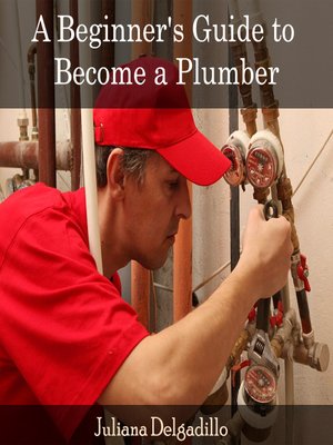 cover image of A Beginner's Guide to Become a Plumber